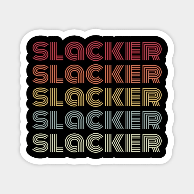 Vintage Style "SLACKER" Magnet by ChapDemo