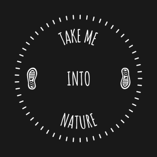 Take Me Into Nature T-Shirt