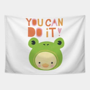 You can do it positive motivational quote- cute duck in froggy hat Tapestry