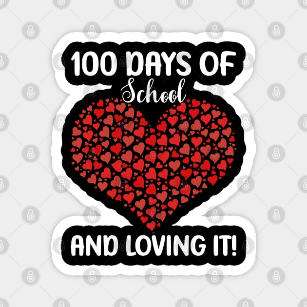 Cute 100 Days of School and Still Loving It Hearts 100th Day Magnet by uglygiftideas