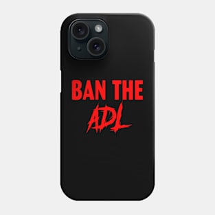 Ban The ADL Phone Case