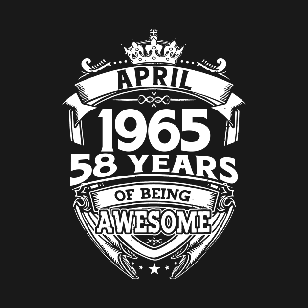 April 1965 58 Years Of Being Awesome 58th Birthday by D'porter