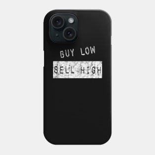 Buy Low Sell High Phone Case