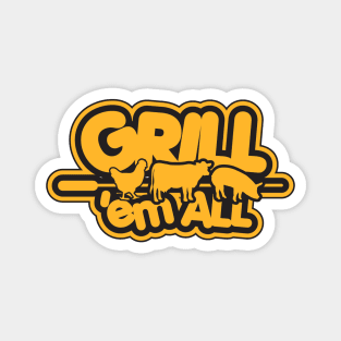 Grill them all! Magnet