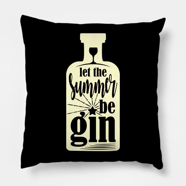 Let The Summer Begin Be Gin Lover Bottle Pillow by Caty Catherine