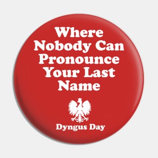 Where Nobody Can Pronounce Your Last Name Dyngus Day Pin