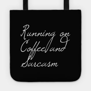 Running on Coffee and Sarcasm | Funny shirt | Coffee Lovers Shirt Tote