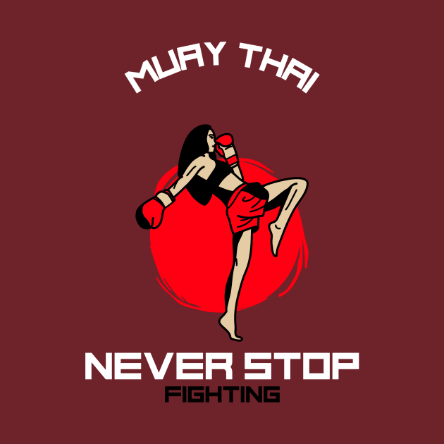 Muay Thai - Never Stop Fighting by TrendyShopTH