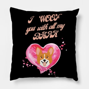 I woof you  with all my bark funny dog pet pun valentines Pillow