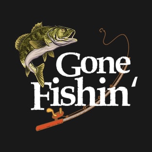 Gone Fishin' apparel Fisherman lover angler Fish T-Shirt