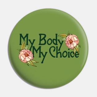 My Body My Choice Pin