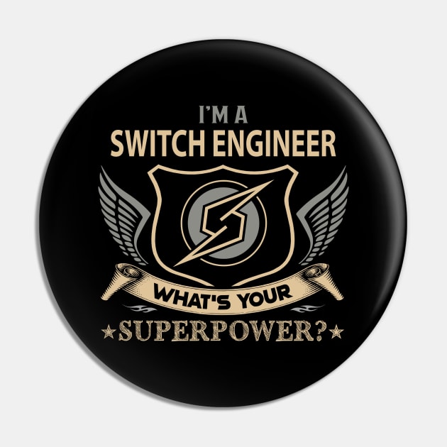Switch Engineer T Shirt - Superpower Gift Item Tee Pin by Cosimiaart