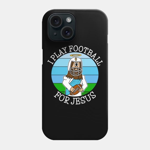 I Play Football For Jesus Phone Case by doodlerob