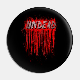 UNDEAD - Blood Smeared / horror / splatter Pin