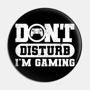 Dont Disturb Im Gaming Pin