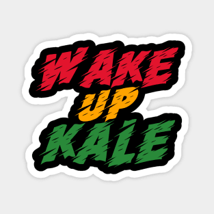 Wake Up Kale Magnet
