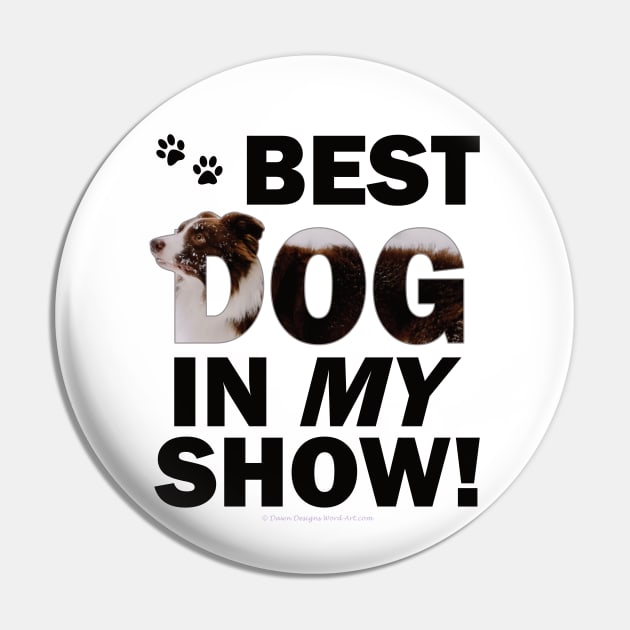 Best dog in my show - brown and white collie in snow oil painting word art Pin by DawnDesignsWordArt