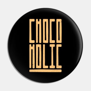 Chocoholic Typography Pin