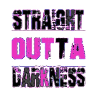 Straight Outta Darkness/ Fight Cancer Tshirt T-Shirt