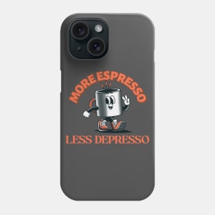 More Espresso Less Depresso, Orange Print Phone Case