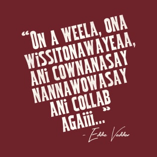 "On a Weela..." T-Shirt