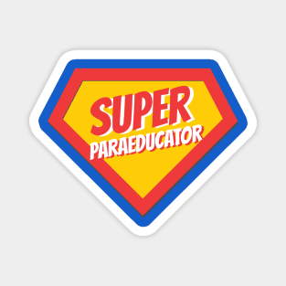 Paraeducator Gifts | Super Paraeducator Magnet