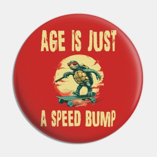 Old people turtle age is just a speed bump Pin