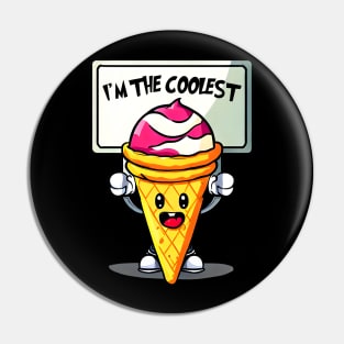 A cartoon ice cream cone holding a sign that says "I'm the Coolest." Funny Pin