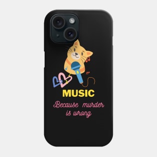 Music because murder is wrong #2 Phone Case