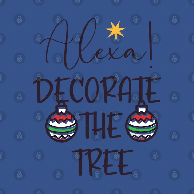 Alexa... Decorate The Tree by MarinasingerDesigns