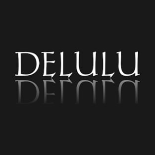 Delulu T-Shirt