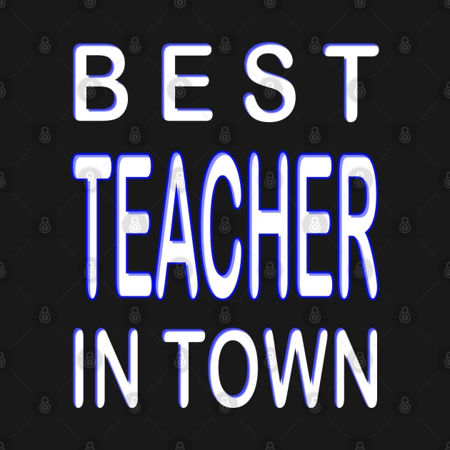 Best Teacher In Town Design Blau by DormIronDesigns