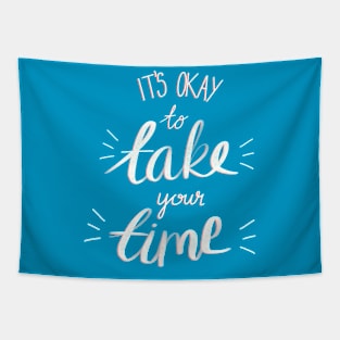 It's Okay To Take Your Time - Motivational Quote Tapestry