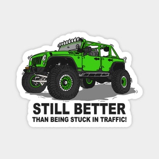 A Jeep Slogans Still Better thank being stuck in traffic! - Green Essential Magnet