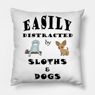 Easily distracted by Sloths & Dogs Pillow