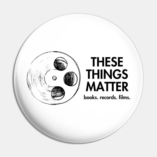 These Things Matter Pin by These Things Matter