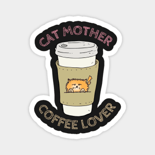 Cat Mother, Coffee Lover (Takeaway Cup) Magnet