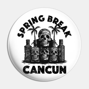 Skulls and Empty Bottles - Spring Break Cancun (Black Lettering) Pin