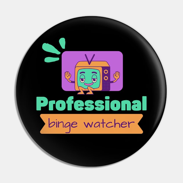 Professional binge watcher Pin by Tecnofa