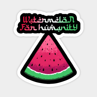 watermelon for humanity Magnet