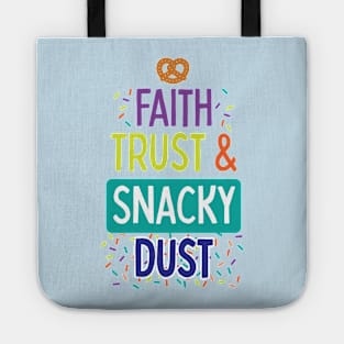 Faith, Trust & Snacky Dust Tote