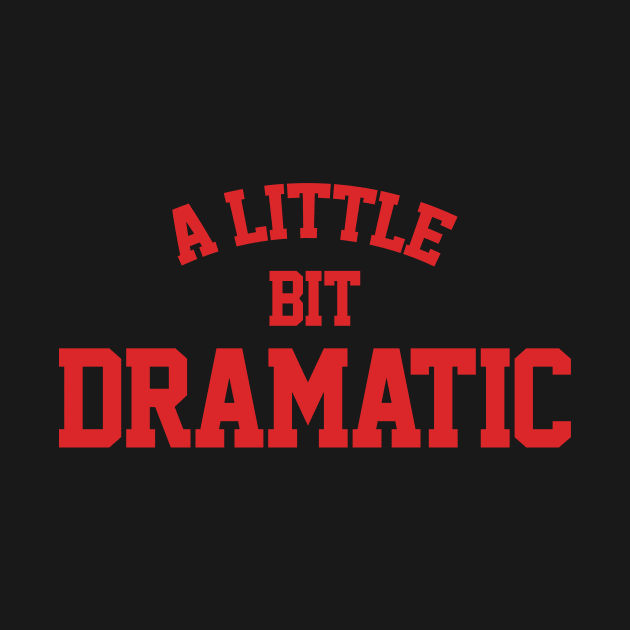 A Little Bit Dramatic by RadRetro