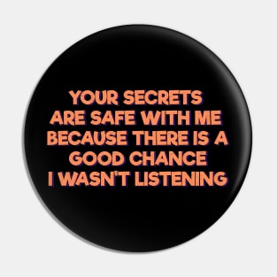 Your Secrets Are Safe With Me Pin