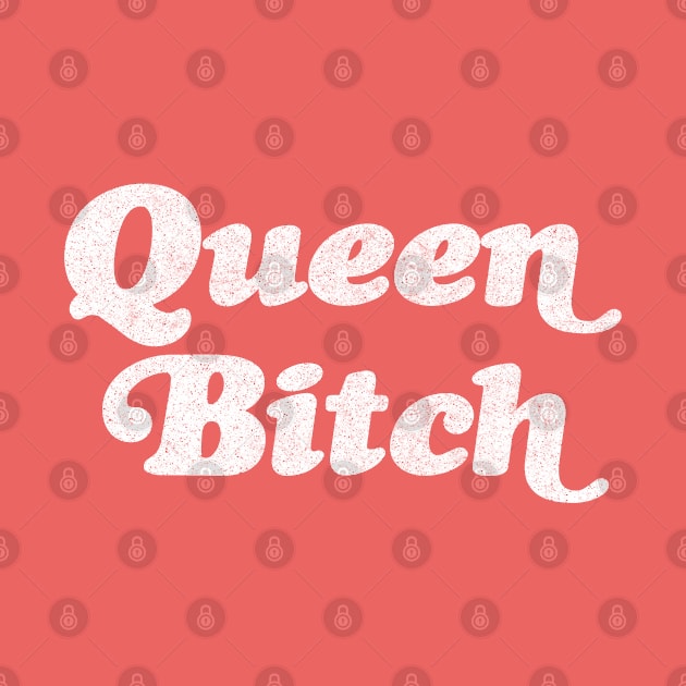 Queen Bitch /// Typography Design by DankFutura