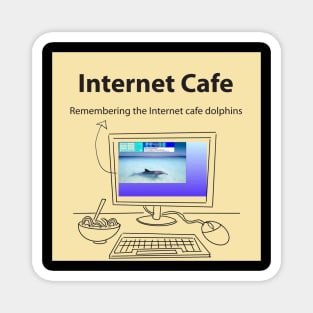 Remembering the Internet Cafe dolphins Magnet