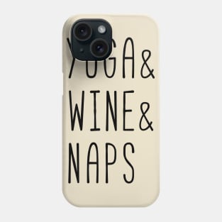 Yoga and Wine and Naps (black) Phone Case