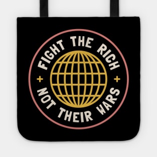 Fight The Rich Not Their Wars Tote