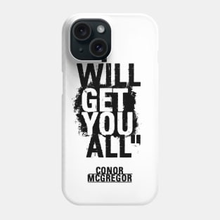 Conor McGregor - I will get you all. Phone Case