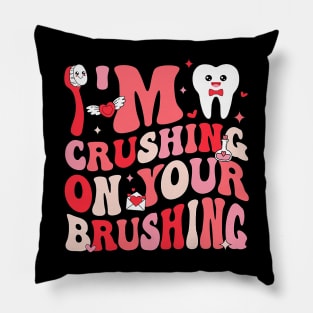 I_m Crushing On Your Brushing Dental Dentist Valentine_s Day Pillow