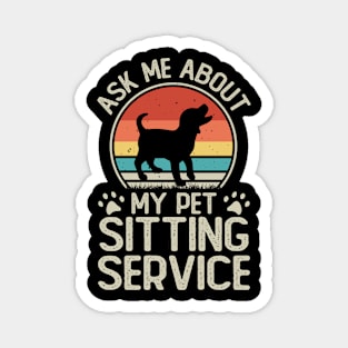 Ask Me About My Pet Sitting Service T shirt For Women Magnet